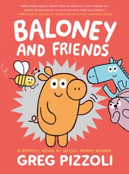 The cover of the Baloney and Friends graphic novel by Greg Pizzolis