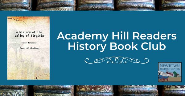 Academy Hill Readers History Book Club Poster with Newtown History Center Logo and A History of the Valley of Virginia Book Cover
