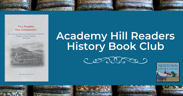Academy Hill Readers History Book Club Poster with Newtown History Center Logo and Two Peoples: One Community Book Cover