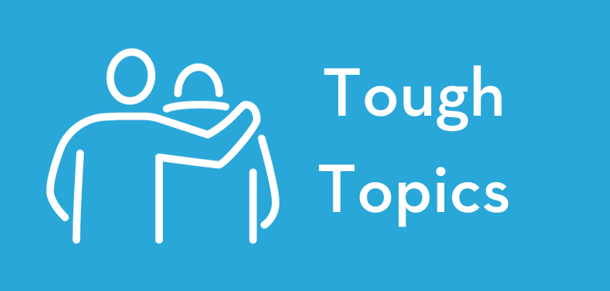 Tough Topics