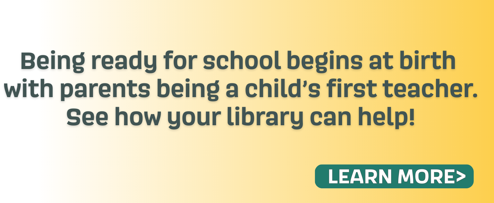 Being ready for school begins at birth  with parents being a child’s first teacher. See how your library can help!