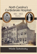 Image for "North Carolina&#039;s Confederate Hospitals"