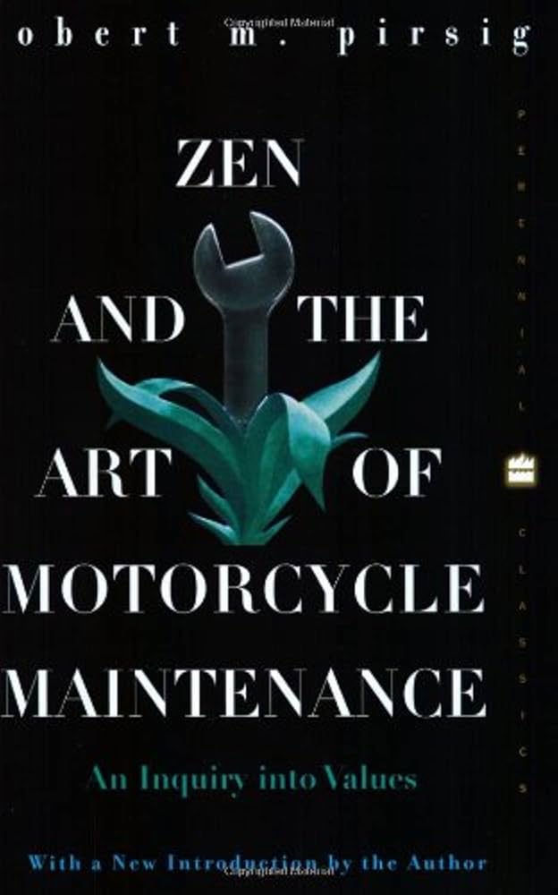 Zen and the art of motorcycle maintenance : an inquiry into values