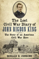 Image for "The Lost Civil War Diary of Captain John Rigdon King"