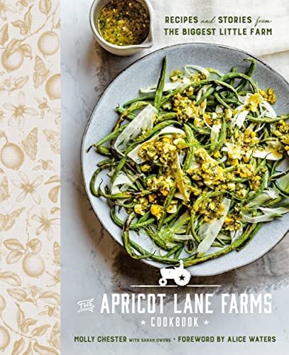 cover for The Apricot Lane Farms cookbook : recipes and stories from the Biggest Little Farm