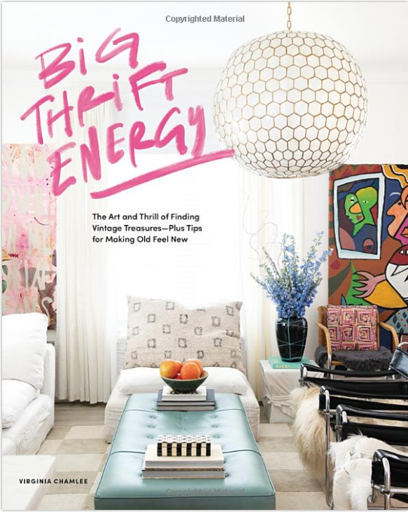 cover for Big Thrift Energy : The Art and Thrill of Finding Vintage Treasures - Plus Tips for Making Old Feel New