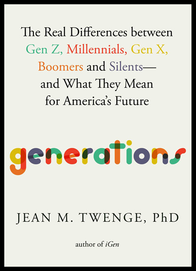cover for Generations : The Real Differences Between Gen Z, Millennials, Gen X, Boomers, and Silents--and What They Mean for America's Future