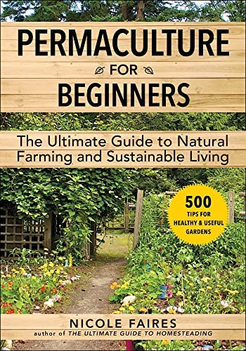 cover for Permaculture for Beginners : the ultimate guide to natural farming and sustainable living