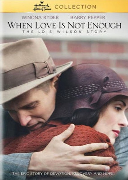 cover for When Love is Not Enough : The Lois Wilson Story