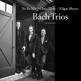 bach trios thile yo yo man meyer