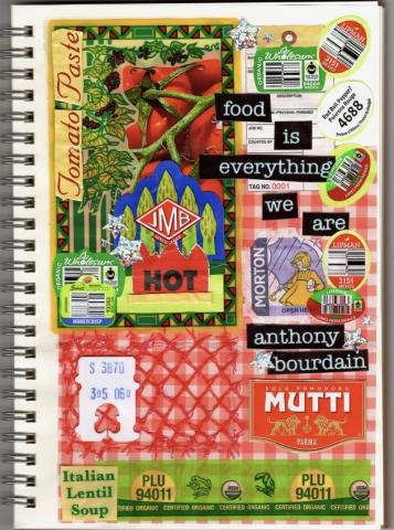 A page of a journal decorated with elements of food packaging—stickers from produce, netting from a bag, a bread clip, logos from food packaging, and a cut up quote from Anthony Bourdain: "food is everything we are".